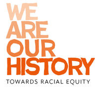 We Are Our History: Towards Racial Equity